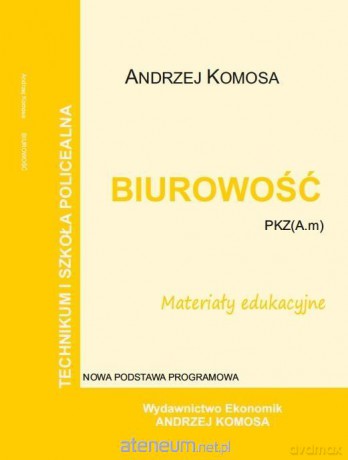 Biurowość materiały edukacyjne PZK (A.m) - Andrzej Komosa [KSIĄŻKA]
