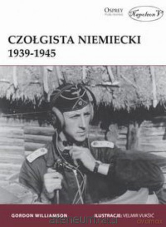 Czołgista niemiecki 1939-1945 - Gordon Williamson [KSIĄŻKA]