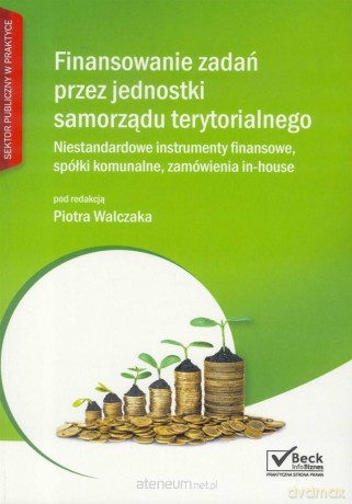 Finansowanie zadań przez jednostki samorządu [KSIĄŻKA]