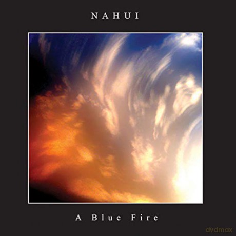 Nahui: A Blue Fire [CD]
