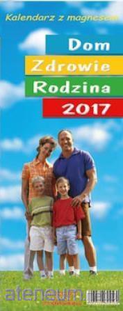 Kalendarz 2017 Zdzierak. Dom Zdrowie Rodzina [KALENDARZ]