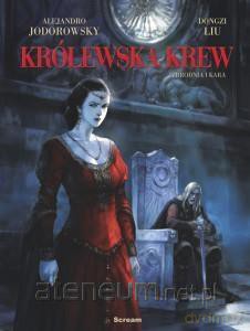 Królewska krew (Tom 2) Zbrodnia i kara - Alejandro Jodorowsky, Dongzi Liu [KOMIKS]