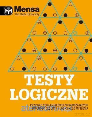 Mensa The High IQ Society. Testy logiczne [KSIĄŻKA]