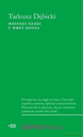 Moienzi nzadi. U wrót Konga - Tadeusz Dębicki [KSIĄŻKA]