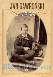 Moje wspomnienia - Jan Gawroński [KSIĄŻKA]