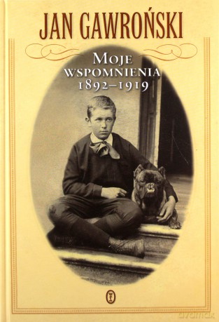 Moje wspomnienia - Jan Gawroński [KSIĄŻKA]