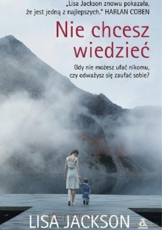 Nie chcesz wiedzieć - Lisa Jackson [KSIĄŻKA]
