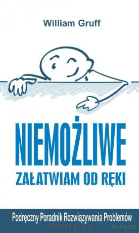 Niemożliwe załatwiam od ręki - William Gruff [KSIĄŻKA]