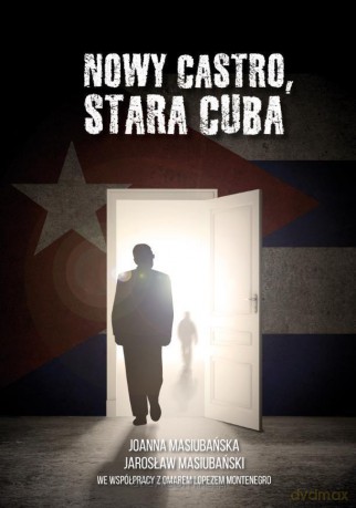 Nowy Castro, stara Cuba - Joanna Masiubańska, Jarosław Masiubański [KSIĄŻKA]