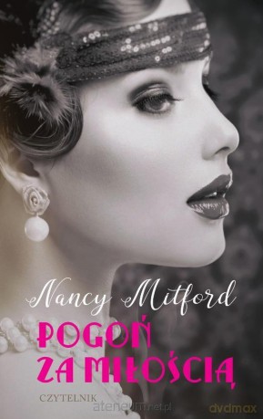 Pogoń za miłością - Nancy Mitford [KSIĄŻKA]
