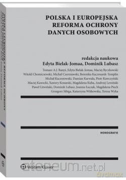 Polska i europejska reforma ochrony danych osobowych [KSIĄŻKA]