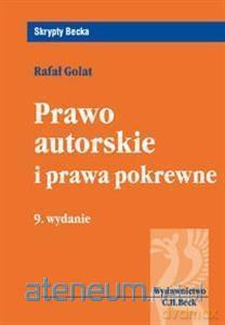 Prawo autorskie i prawa pokrewne - Rafał Golat [KSIĄŻKA]