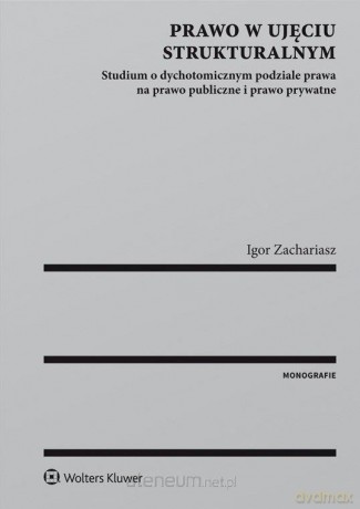 Prawo w ujęciu strukturalnym - Igor Zachariasz [KSIĄŻKA]
