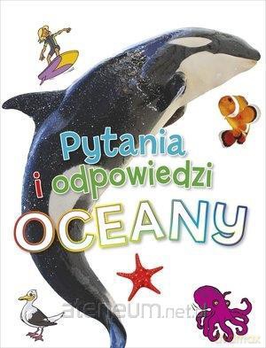 Pytania i odpowiedzi. Oceany [KSIĄŻKA]