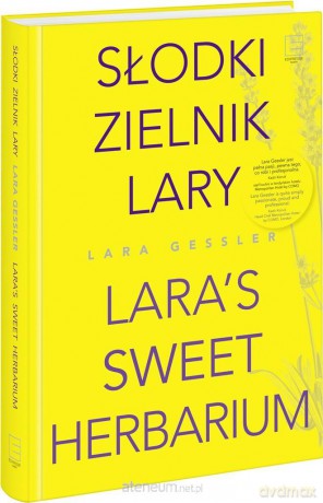 Słodki zielnik Lary - Lara Gessler [KSIĄŻKA]