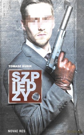 Szpiedzy - Tomasz Kubik [KSIĄŻKA]