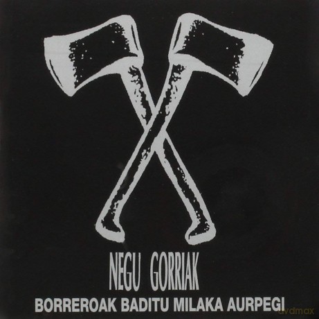 Negu Gorriak: Borreroak Baditu Milaka Aurpegi [CD]