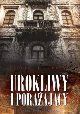 Urokliwy i porażający - Michał Jackowski [KSIĄŻKA]