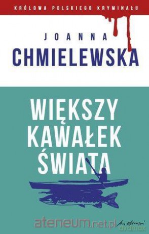 Większy kawałek świata - Joanna Chmielewska [KSIĄŻKA]