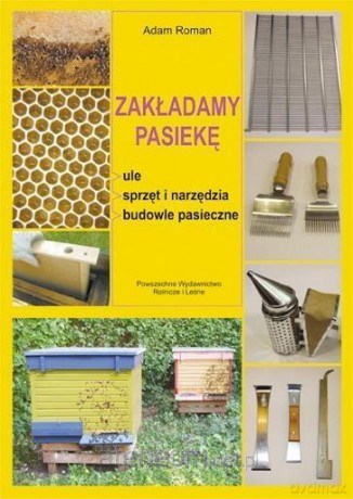 Zakładamy pasiekę - Adam Roman [KSIĄŻKA]