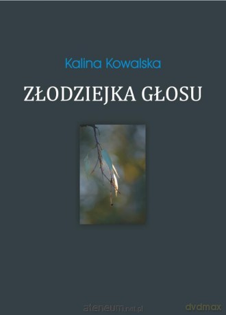 Złodziejka głosu - Kalina Kowalska [KSIĄŻKA]