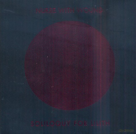 Nurse With Wound: Soliloquy For Lilith [CD]