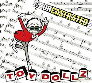Toy Dolls: Orcastrated (digipack) [CD]