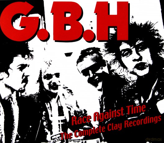 Gbh: Race Against Time The Complete Clay Recordings [3CD]