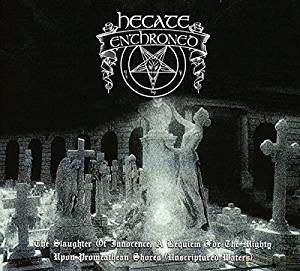 Hecate Enthroned: The Slaughter Of Innocence Upon Promeathean Shores (digipack) [2CD]