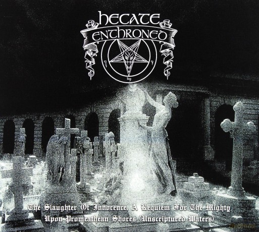 Hecate Enthroned: The Slaughter Of Innocence Upon Promeathean Shores (digipack) [2CD]