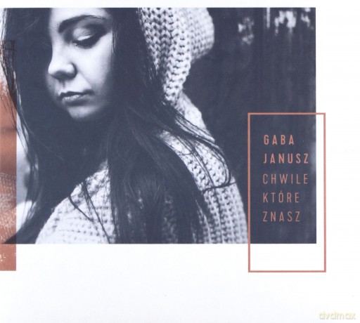 Gaba Janusz: Chwile które znasz [CD]