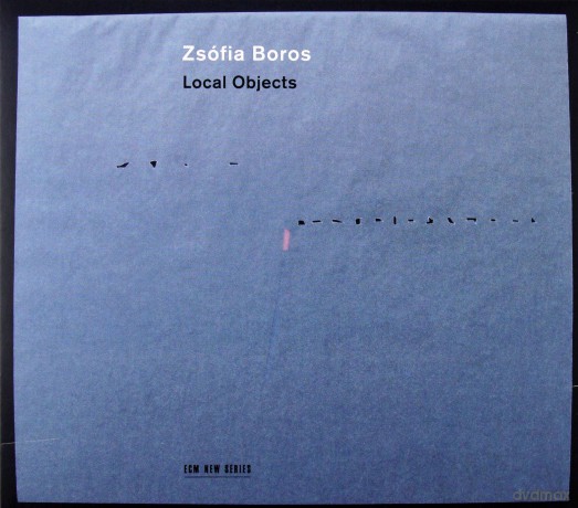 Zsofia Boros: Local Objects [CD]