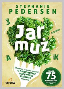 Jarmuż. Wszystko, co musisz wiedzieć o najbardziej odżywczym warzywie na świecie - Stephanie Pedersen [KSIĄŻKA]