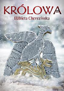 Królowa - Elżbieta Cherezińska (twarda) [KSIĄŻKA]