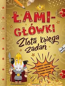 ŁAMIGŁÓWKI. Złota księga zadań [KSIĄŻKA]