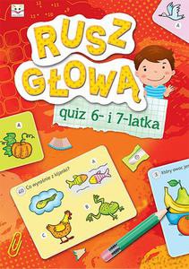 Rusz głową. Quiz 6- i 7-latka [KSIĄŻKA]