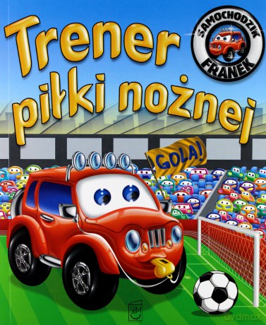 Samochodzik Franek. Trener piłki nożnej - Elżbieta Wójcik [KSIĄŻKA]