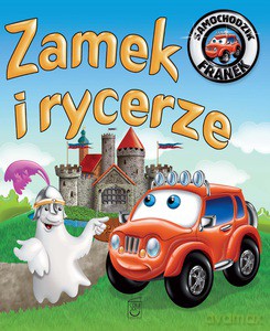 Samochodzik Franek. Zamek i rycerze - Elżbieta Wójcik [KSIĄŻKA]