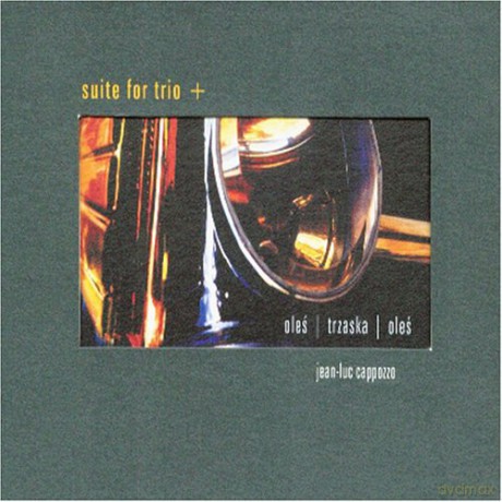 Oleś/Trzaska/Oleś + Jean-Luc Cappozzo: Suite For Trio + (ecopack) [CD]