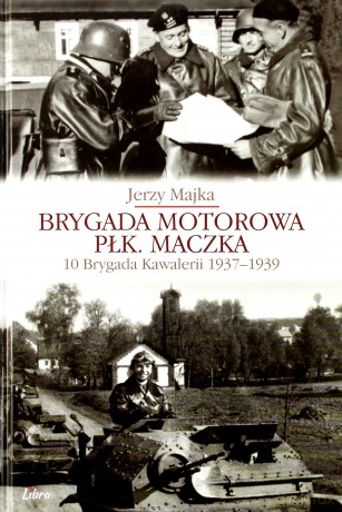 Brygada motorowerowa Płk Maczka - Jerzy Majka [KSIĄŻKA]