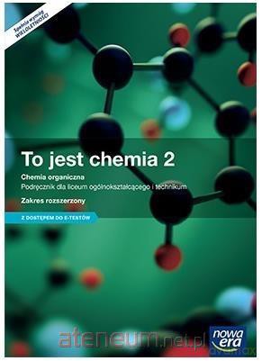 Chemia LO 2 To jest chemia Podręcznik zakres rozszerzony 2016 E-Testy [KSIĄŻKA]