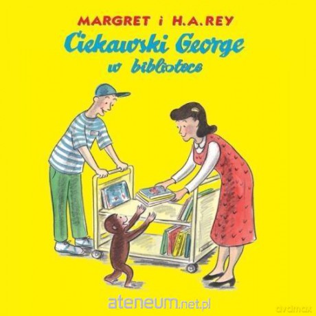 Ciekawski George w bibliotece - Margret i H.A.Rey [KSIĄŻKA]