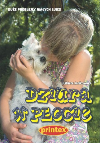 Dziura w płocie - Elżbieta Janikowska [KSIĄŻKA]