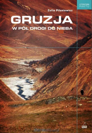 Gruzja.W pół drogi do nieba - Zofia Piłasiewicz [KSIĄŻKA]