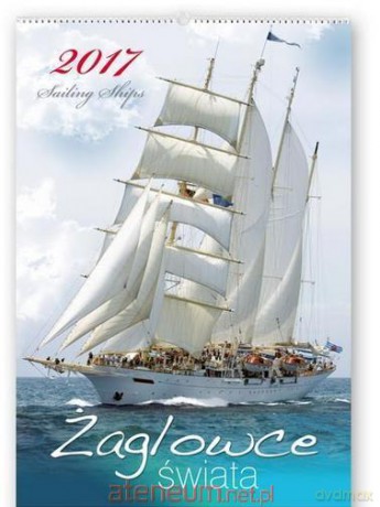 Kalendarz 2017 Reklamowy. Żaglowce świata [KALENDARZ]