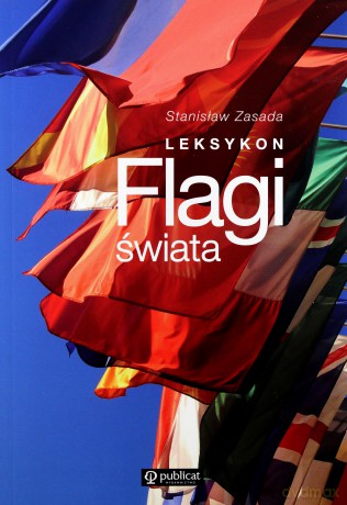 Leksykon. Flagi świata - Stanisław Zasada [KSIĄŻKA]