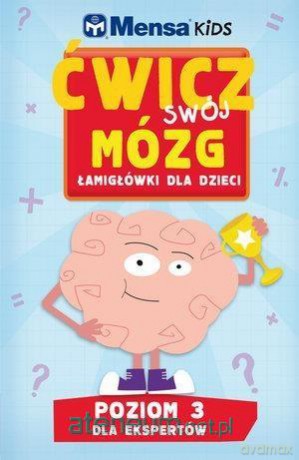 Mensa Kids. Ćwicz swój mózg. Łamigłówki 3 - Robert Allen, Harold Gale, Carolyn Skitt [KSIĄŻKA]