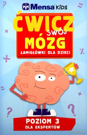 Mensa Kids. Ćwicz swój mózg. Łamigłówki 3 - Robert Allen, Harold Gale, Carolyn Skitt [KSIĄŻKA]