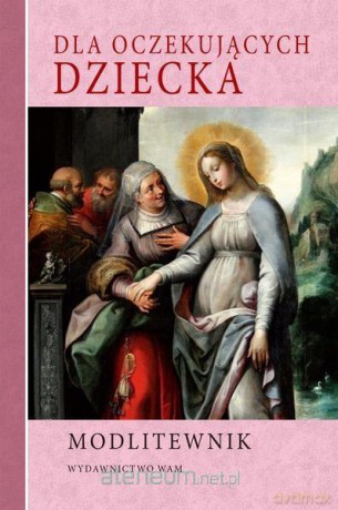Modlitewnik. Dla oczekujących dziecka [KSIĄŻKA]