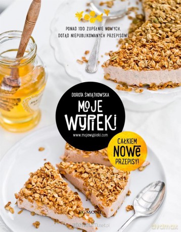 Moje wypieki. Całkiem nowe przepisy - Dorota Świątkowska [KSIĄŻKA]